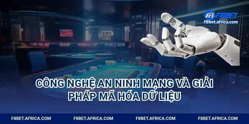 Công nghệ an ninh mạng và giải pháp mã hóa dữ liệu