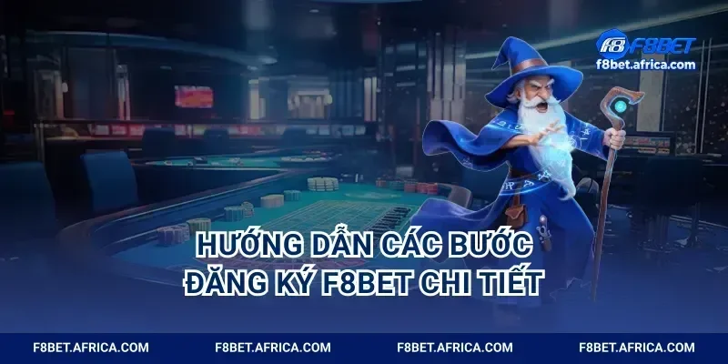 Hướng dẫn các bước đăng ký F8BET chi tiết
