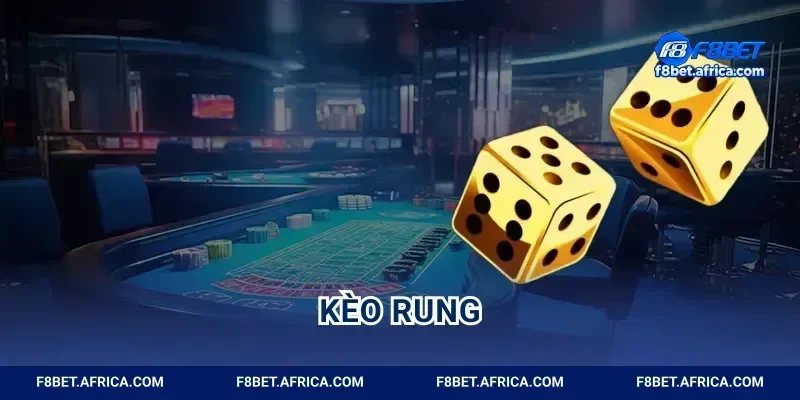 Kèo Rung F8BET Săn Bàn Phút Chót Bắt Trọn Thưởng Khủng